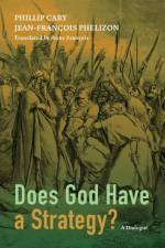 Does God Have a Strategy? af Jean-Francois Phelizon