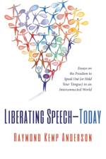 Liberating Speech-Today af Raymond Kemp Anderson
