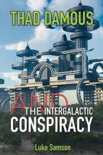 Thad Damous and The Intergalactic Conspiracy af Luke Samson