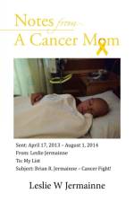 Notes From A Cancer Mom af Leslie W Jermainne