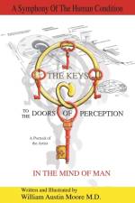 KEYS to the DOORS OF PERCEPTION af William Austin Moore M D