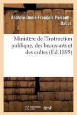 Ministere de l'Instruction Publique, Des Beaux-Arts Et Des Cultes af Perrault-Dabot