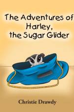 Adventures of Harley the Sugar Glider af Christie Drawdy