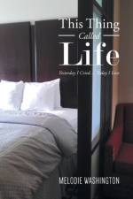 This Thing Called Life af Melodie Washington