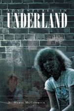 Adventures In Underland af N Marie McCormick
