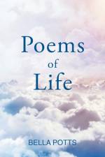 Poems of Life af Bella Potts