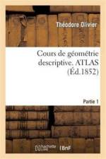 Cours de Geometrie Descriptive. Atlas, Part1 af Théodore Olivier