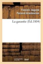 La Garantie af Francois- Auguste Parseval-Grandmaison