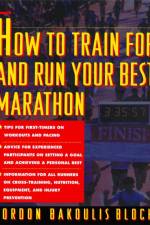 How to Train For and Run Your Best Marathon af Gordon Bloch
