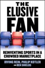 The Elusive Fan: Reinventing Sports in a Crowded Marketplace af Irving Rein