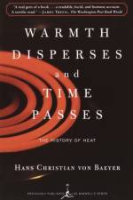 Warmth Disperses and Time Passes af Hans Christian von Baeyer