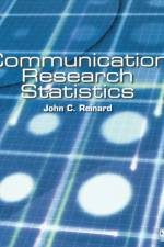 Communication Research Statistics af John C. Reinard
