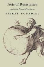 Acts of Resistance af Pierre Bourdieu