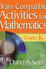 Brain-Compatible Activities for Mathematics, Grades K-1