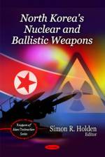 North Korea's Nuclear & Ballistic Weapons