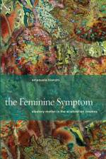 The Feminine Symptom af Emanuela Bianchi