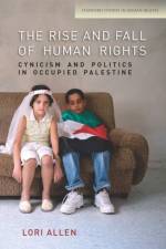 The Rise and Fall of Human Rights af Lori Allen