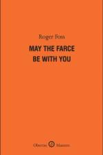 May the Farce Be With You af Roger Foss