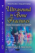 Ultrasound in Bone Fractures af Christiano B Machado