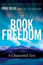 The Book of Freedom af Paul (Paul Selig) Selig