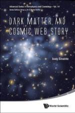 Dark Matter And Cosmic Web Story af Jaan (Tartu Observatory Einasto