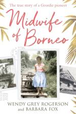 Midwife of Borneo af Wendy Grey