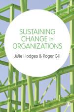 Sustaining Change in Organizations af Julie Hodges