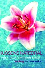 Kussens Katedral - vejen til en smilende kusse - hÅndbog for mennesker af Kirsia Isabella Olufsen