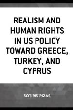 Realism and Human Rights in US Policy toward Greece, Turkey, and Cyprus af Sotiris Rizas