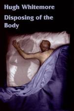 Disposing of the Body af Hugh Whitemore