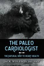The Paleo Cardiologist af Jack Wolfson