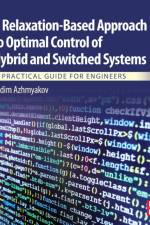 A Relaxation-Based Approach to Optimal Control of Hybrid and Switched Systems af <br>Medellin Azhmyakov