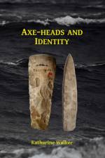 Axe-heads and Identity af Katharine Walker