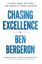 Chasing Excellence af Ben Bergeron
