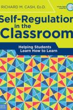 Self-Regulation in the Classroom af Richard M. Cash