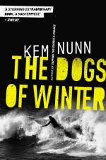 The Dogs Of Winter af Kem Nunn