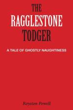 The Ragglestone Todger af Royston Powell