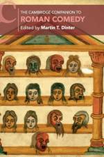 Cambridge Companion to Roman Comedy af EDITED BY MARTIN T.