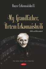 My Grandfather, Artem Erkomaishvili af Anzor Erkomaishvili