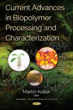Current Advances in Biopolymer Processing & Characterization