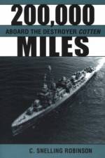 200,000 Miles Aboard the Destroyer Cotten af C Snelling Robinson