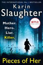 Pieces of Her af Karin Slaughter
