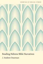 Reading Hebrew Bible Narratives af J. Andrew (Professor of Old Testament Dearman