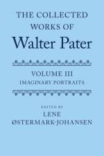 The Collected Works of Walter Pater: Imaginary Portraits
