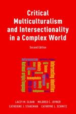 Critical Multiculturalism and Intersectionality in a Complex World af Lacey Sloan