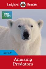 Ladybird Readers Level 6 - BBC Earth - Amazing Predators (ELT Graded Reader ) af Ladybird