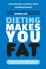 Dieting Makes You Fat af Geoffrey Cannon