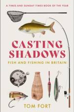 Casting Shadows af Tom Fort