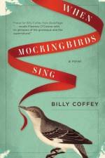 When Mockingbirds Sing af Billy Coffey