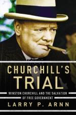 Churchill's Trial af Dr. Larry Arnn